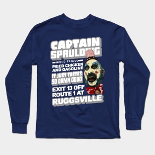 captain spaulding, fried chicken and gasoline, its just tastes so damn good, exit 13 off route 1 at ruggsville Long Sleeve T-Shirt